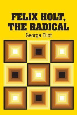 George Eliot - Felix Holt, The Radical, Häftad