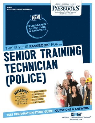 Senior Training Technician (Police) (C-418): Passbooks Study Guide Volume 418 1