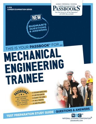 Mechanical Engineering Trainee (C-519): Passbooks Study Guide Volume 519 1