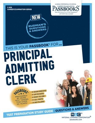 Principal Admitting Clerk (C-656): Passbooks Study Guide Volume 656 1