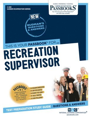 Recreation Supervisor (C-693): Passbooks Study Guide Volume 693 1