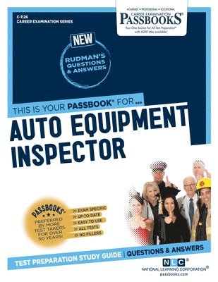 Auto Equipment Inspector (C-1126): Passbooks Study Guide Volume 1126 1