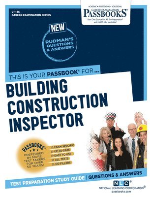 Building Construction Inspector (C-1146): Passbooks Study Guide Volume 1146 1