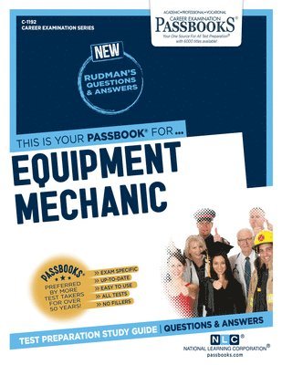 Equipment Mechanic (C-1192): Passbooks Study Guide Volume 1192 1