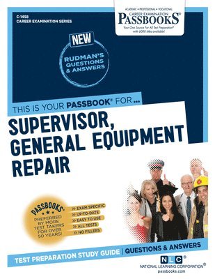 Supervisor, General Equipment Repair (C-1458): Passbooks Study Guide Volume 1458 1