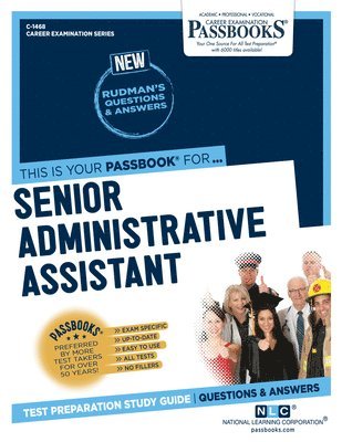 Senior Administrative Assistant (C-1468): Passbooks Study Guide Volume 1468