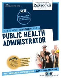 bokomslag Public Health Administrator (C-2082): Passbooks Study Guide Volume 2082