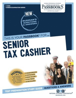 Senior Tax Cashier (C-2095): Passbooks Study Guide Volume 2095 1