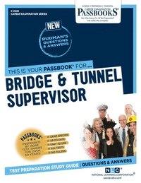 bokomslag Bridge & Tunnel Supervisor (C-2222): Passbooks Study Guide Volume 2222