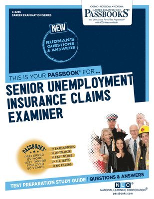 Senior Unemployment Insurance Claims Examiner (C-2285): Passbooks Study Guide Volume 2285 1