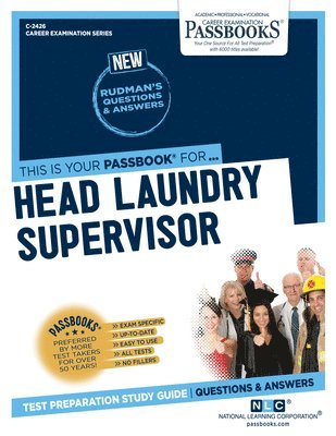 Head Laundry Supervisor (C-2426): Passbooks Study Guide Volume 2426 1