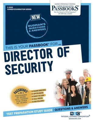Director of Security (C-2444): Passbooks Study Guide Volume 2444 1