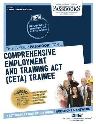 Comprehensive Employment and Training ACT (Ceta) Trainee (C-2505): Passbooks Study Guide Volume 2505 1