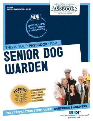 Senior Dog Warden (C-2646): Passbooks Study Guide Volume 2646 1