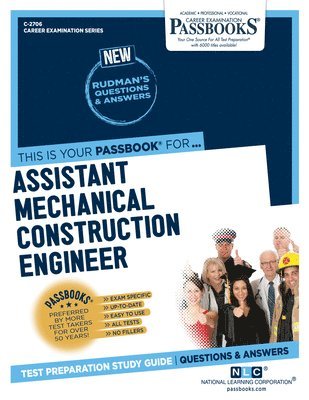 Assistant Mechanical Construction Engineer (C-2706): Passbooks Study Guide Volume 2706 1