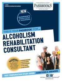 bokomslag Alcoholism Rehabilitation Consultant (C-2772): Passbooks Study Guide Volume 2772