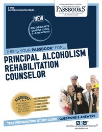 bokomslag Principal Alcoholism Rehabilitation Counselor (C-2796): Passbooks Study Guide Volume 2796