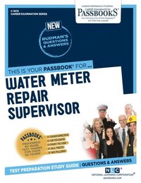 bokomslag Water Meter Repair Supervisor (C-3012): Passbooks Study Guide Volume 3012