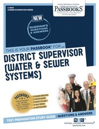 bokomslag District Supervisor (Water & Sewer Systems) (C-3044): Passbooks Study Guide Volume 3044