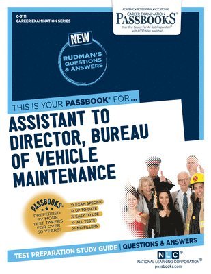 Assistant to Director, Bureau of Vehicle Maintenance (C-3111): Passbooks Study Guide Volume 3111 1