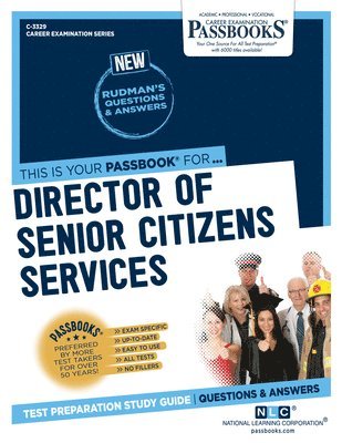 Director of Senior Citizens' Services (C-3329): Passbooks Study Guide Volume 3329 1