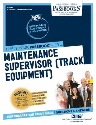 Maintenance Supervisor (Track Equipment) (C-3546): Passbooks Study Guide Volume 3546 1