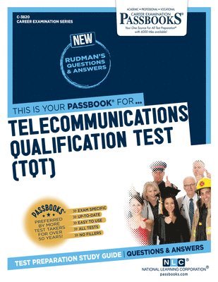 Telecommunications Qualification Test (Tqt) (C-3820): Passbooks Study Guide Volume 3820 1