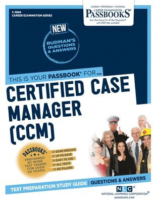 Certified Case Manager (CCM) (C-3866): Passbooks Study Guide Volume 3866 1