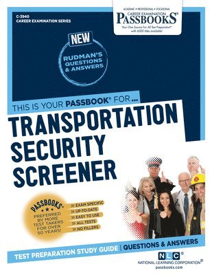 Transportation Security Screener (C-3940): Passbooks Study Guide Volume 3940 1