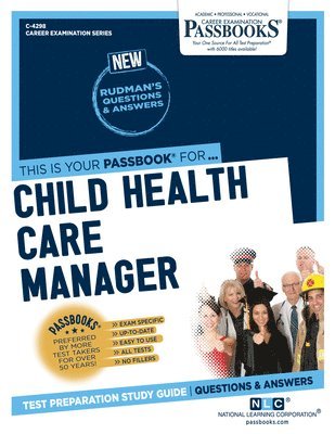 Child Health Care Manager (C-4298): Passbooks Study Guide Volume 4298 1
