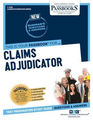 Claims Adjudicator (C-4299): Passbooks Study Guide Volume 4299 1