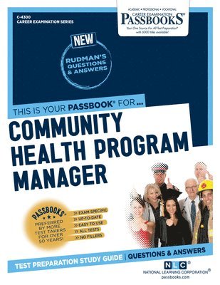 Community Health Program Manager (C-4300): Passbooks Study Guide Volume 4300 1