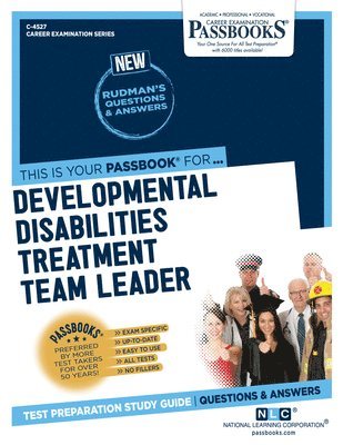 Developmental Disabilities Treatment Team Leader (C-4527): Passbooks Study Guide Volume 4527 1