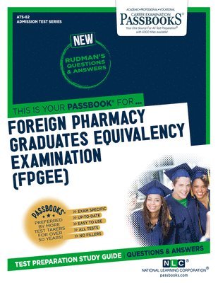 Foreign Pharmacy Graduates Equivalency Examination (Fpgee) (Ats-82): Passbooks Study Guide Volume 82 1