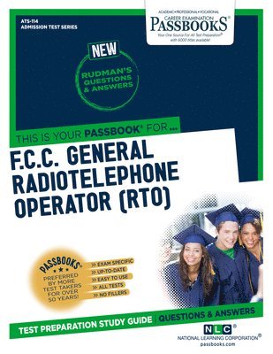 F.C.C. General Radiotelephone Operator (Rto) (Ats-114): Passbooks Study Guide Volume 114 1