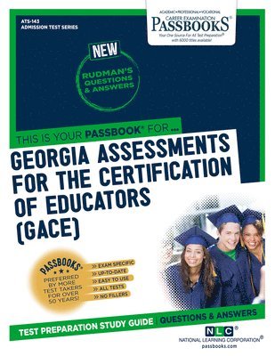 Georgia Assessments for the Certification of Educators (Gace(r)) (Ats-143): Passbooks Study Guide Volume 143 1