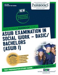 bokomslag Aswb Examination in Social Work - Basic/Bachelors (Aswb/I) (Ats-129a): Passbooks Study Guide