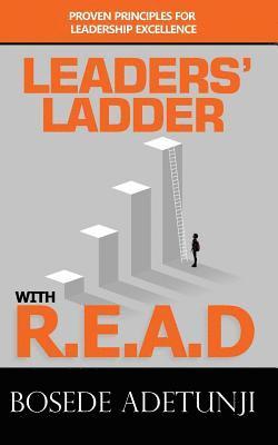 Leaders' Ladder with Read: Proven Principles for Leadership Excellence