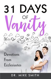 bokomslag 31 Days of Vanity: Devotions from Ecclesiastes