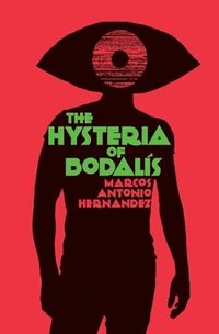 bokomslag The Hysteria of Bodalis