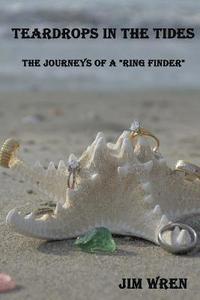 bokomslag Teardrops in the Tides: The Journeys of a 'Ring Finder'