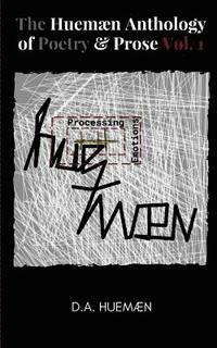 bokomslag The Huemaen Anthology of Poetry & Prose Vol. 1: Processing Huemaen Emotions