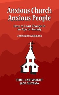 bokomslag Anxious Church, Anxious People Companion Workbook