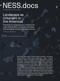 bokomslag Ness.Docs 2: Landscape as Urbanism in the Americas