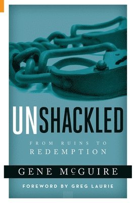bokomslag Unshackled: From Ruin to Redemption