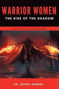 bokomslag Warrior Women: The Rise of the Shadow