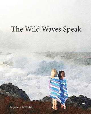 The Wild Waves Speak 1