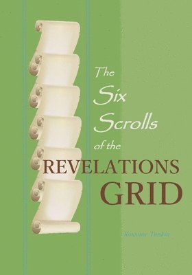 bokomslag The Six Scrolls of the Revelations Grid