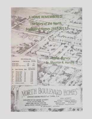 Harvey, Harvey Sr. - A Home Remembered: The Story of North Boulevard Homes 1937-2017, Häftad