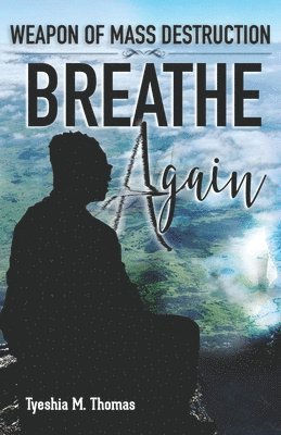 Weapon of Mass Destruction Breathe Again